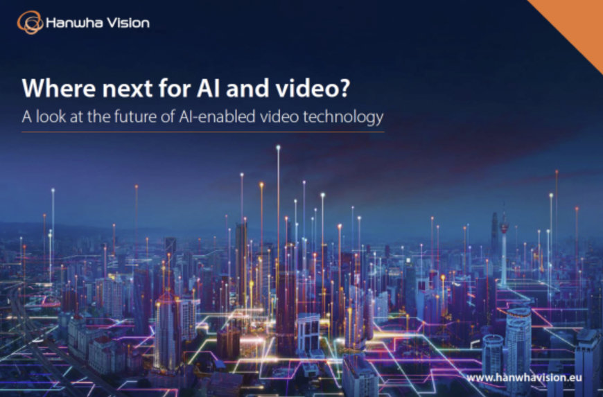 HANWHA: Las empresas recurren al vídeo con Inteligencia Artificial para aumentar la productividad